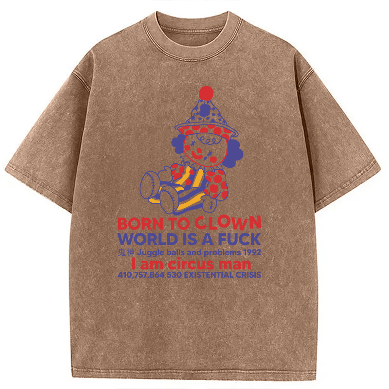 Modecanvas Born To Clown Meme DTG Printing Washed T-Shirt