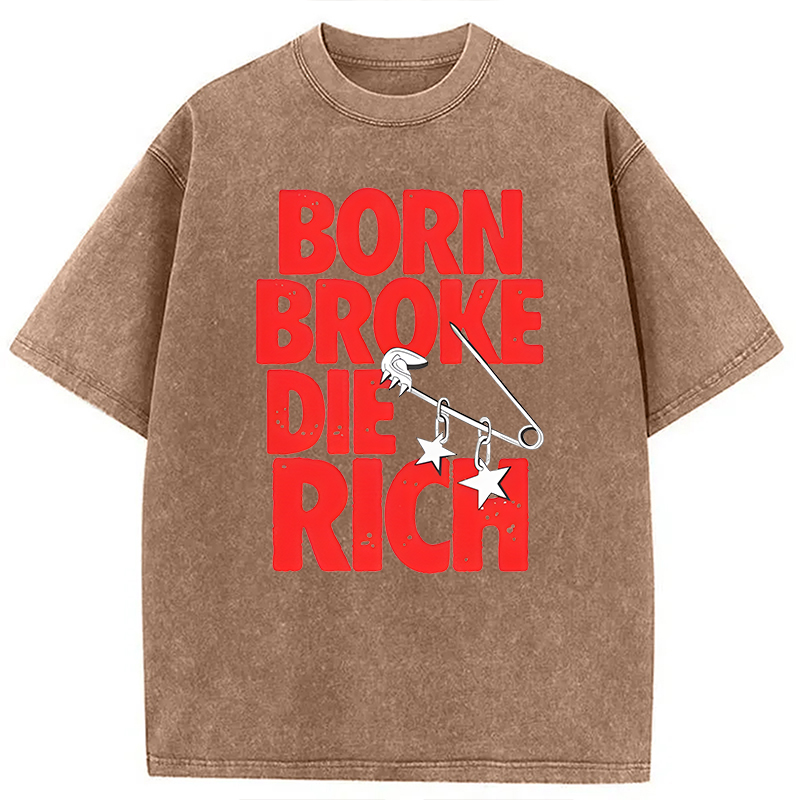 Modecanvas Born Broke Die Rich DTG Printing Washed T-Shirt