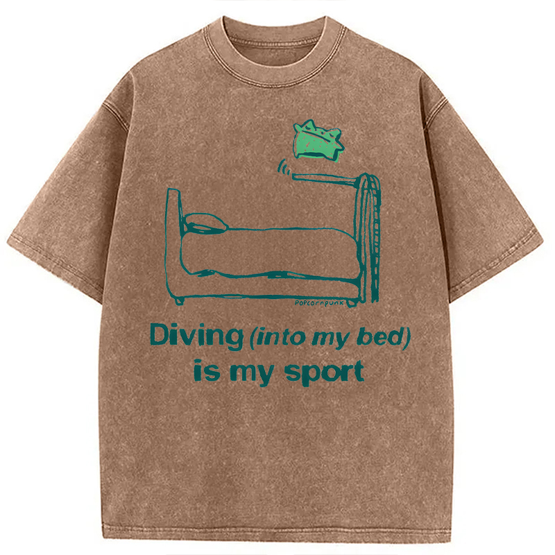 Modecanvas Diving (into my bed) Is My Sport DTG Printing Washed T-Shirt