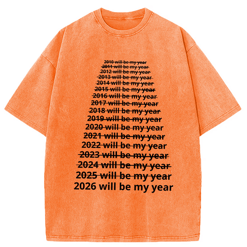 Modecanvas 2026 Will Be My Year DTG Printing Washed T-Shirt-modecanvas