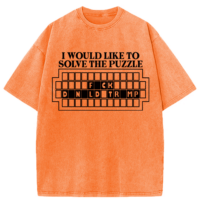 Modecanvas I Would Like to Solve the Puzzle Fck Dnld Trmp DTG Printing Washed T-Shirt-modecanvas