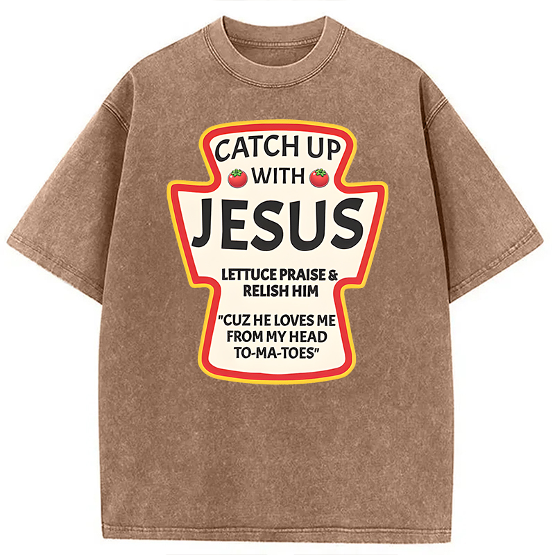 Modecanvas Catch Up With Jesus Ketchup Funny Christian DTG Printing Washed T-Shirt-modecanvas