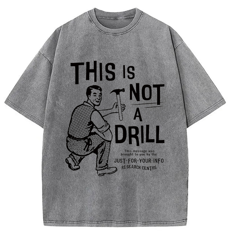 Modecanvas This Is Not a Drill DTG Printing Washed T-Shirt-modecanvas