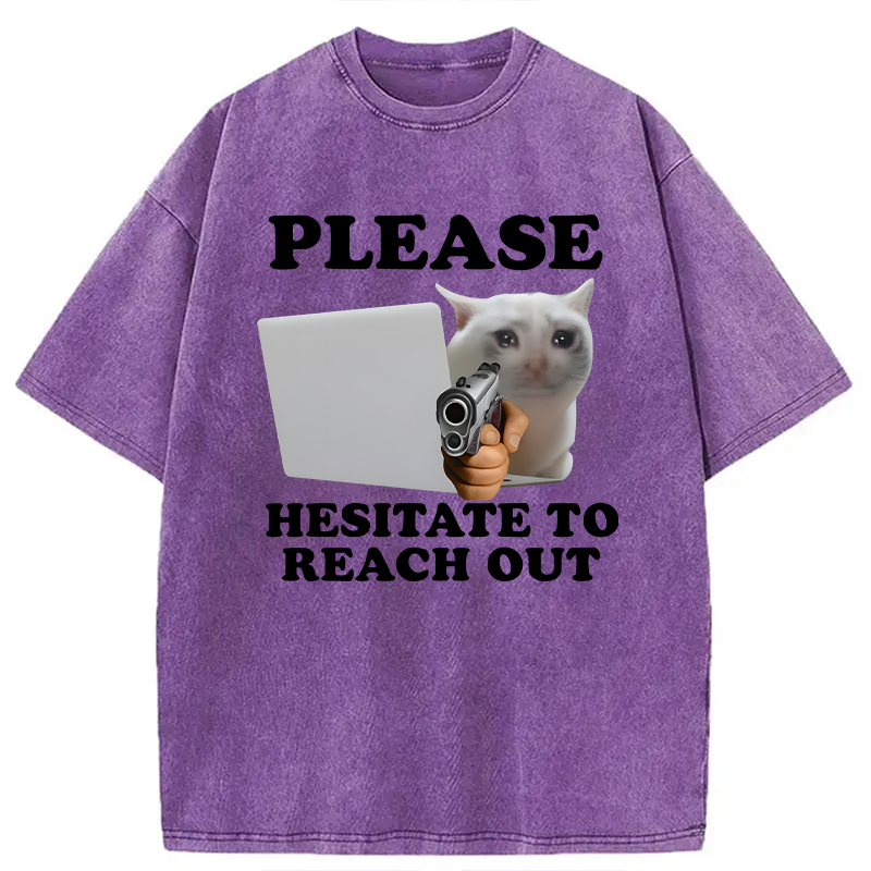 Modecanvas Please Hesitate to Reach Out DTG Printing Washed T-Shirt