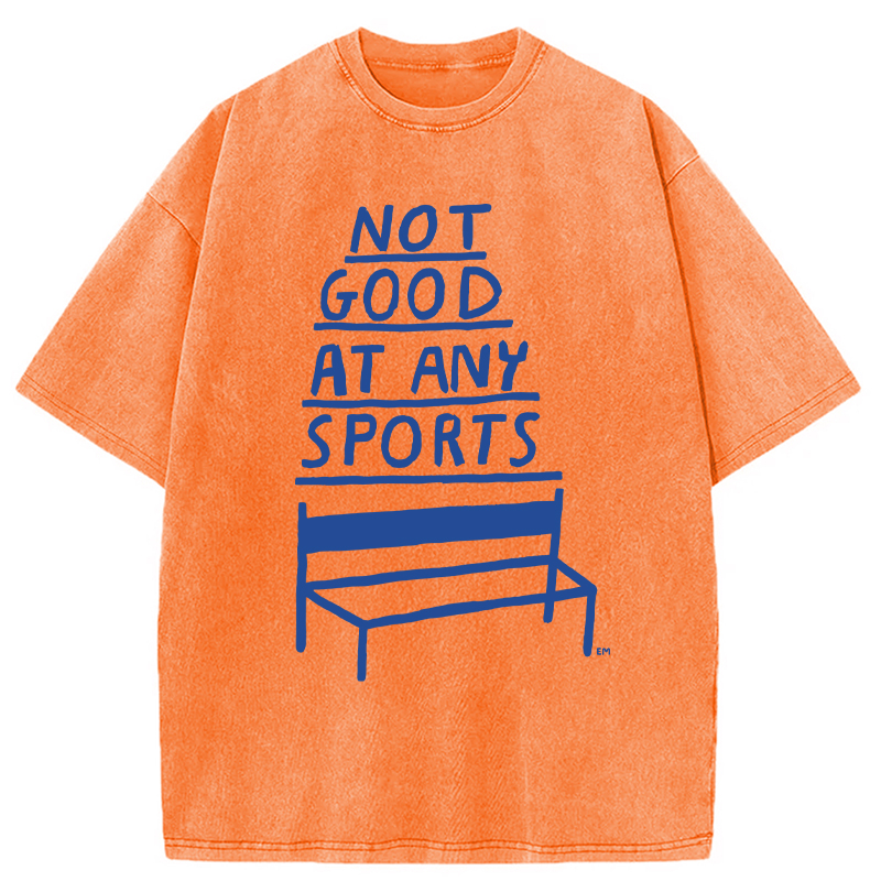 Modecanvas Not Good At Any Sports DTG Printing Washed T-Shirt