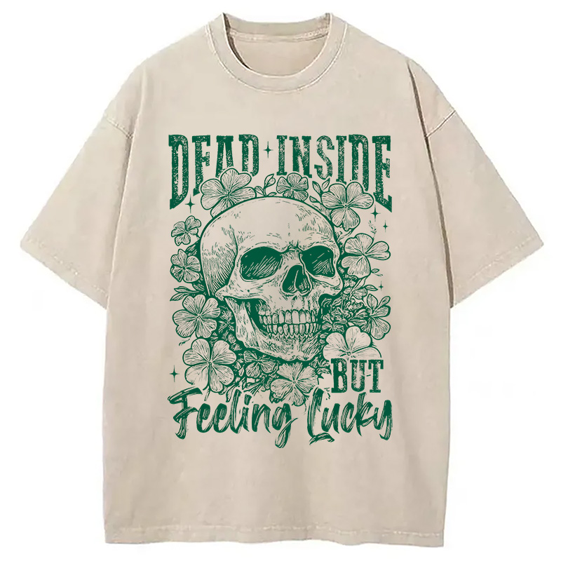 Modecanvas Dead Inside But Feeling Lucky DTG Printing Washed T-Shirt