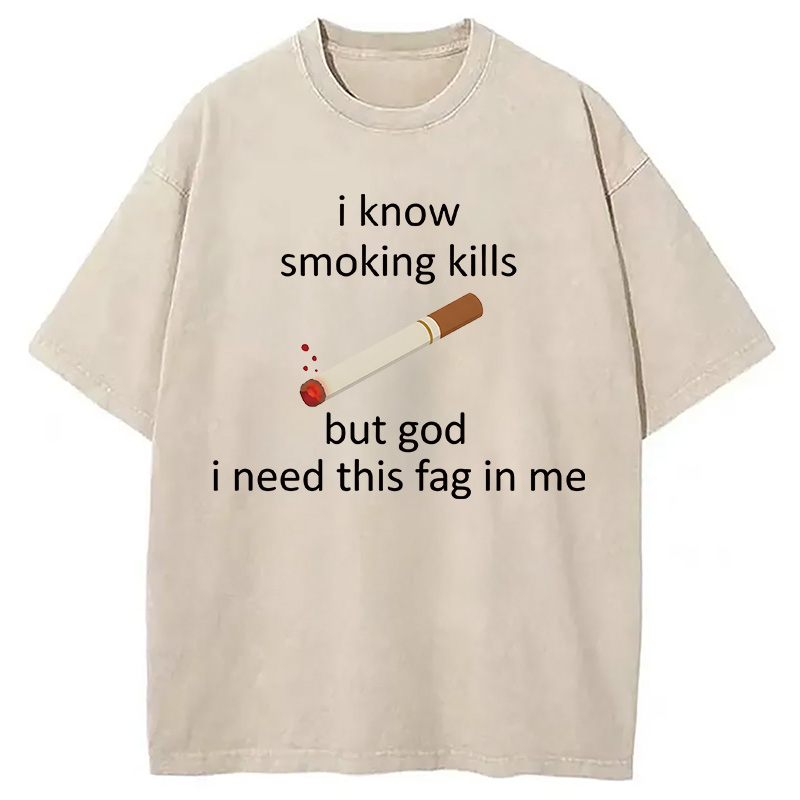 Modecanvas I Know Smoking Kills Funny Cigarette Meme DTG Printing Washed T-Shirt