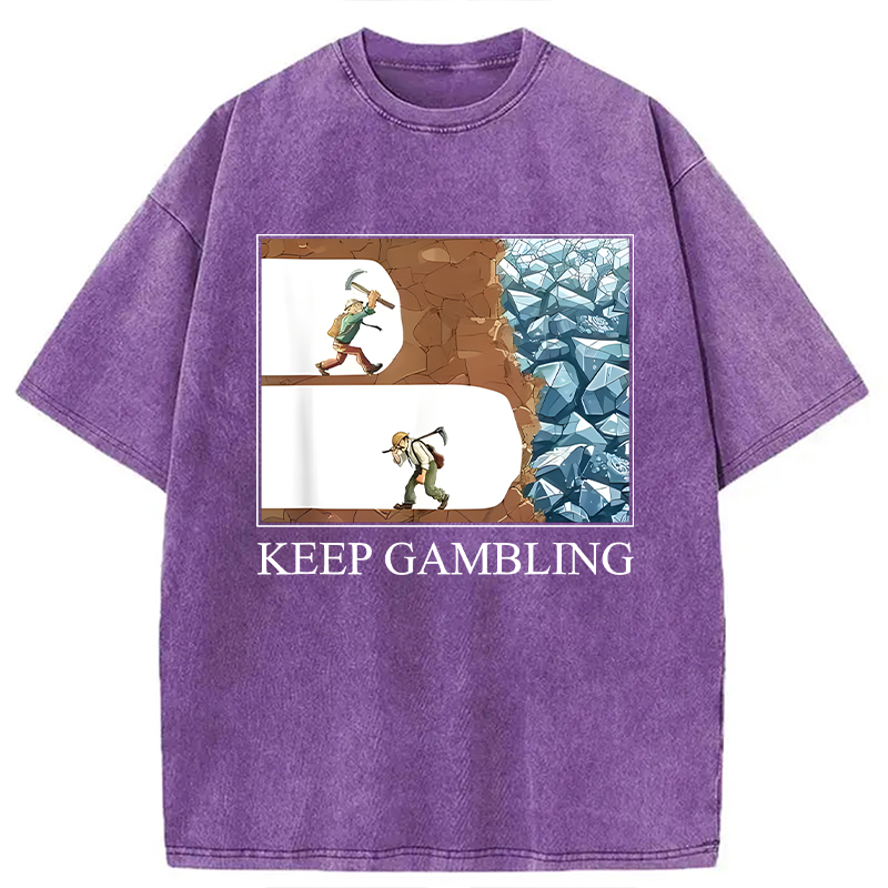 Modecanvas Funny Keep Gambling DTG Printing Washed T-Shirt