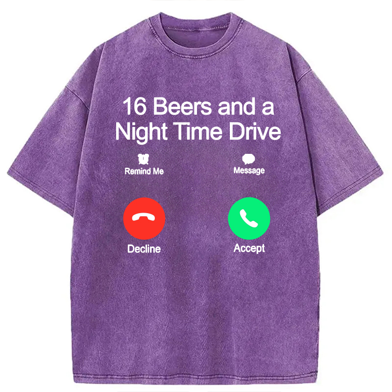 Modecanvas 16 Beers And A Night Time Drive DTG Printing Washed T-Shirt