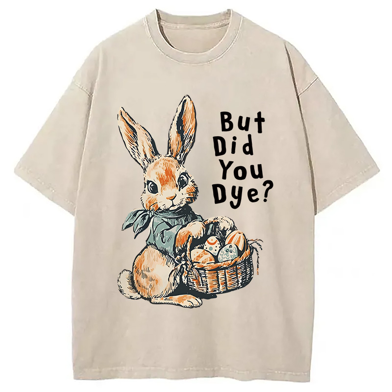 Modecanvas But Did You Dye DTG Printing Washed T-Shirt
