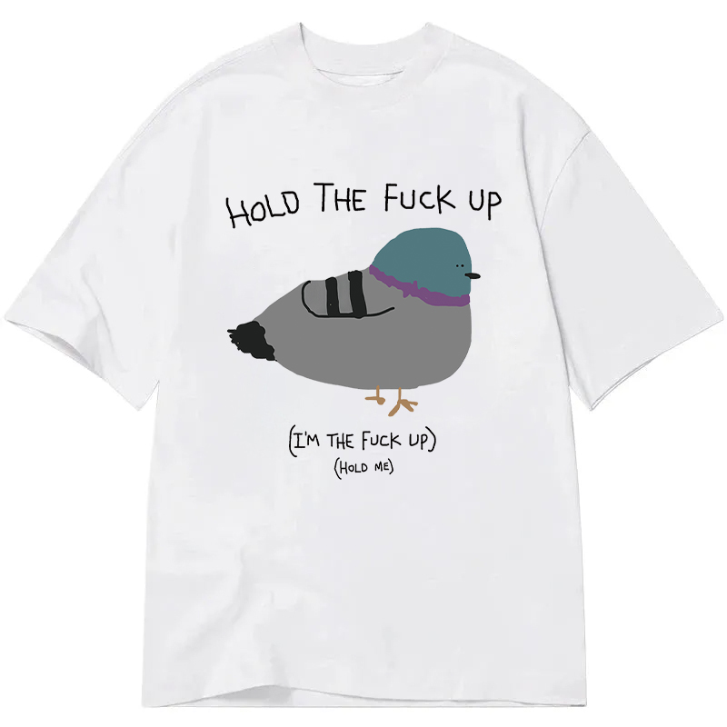 Modecanvas Hold the Fu*ck Up Classic T-Shirt
