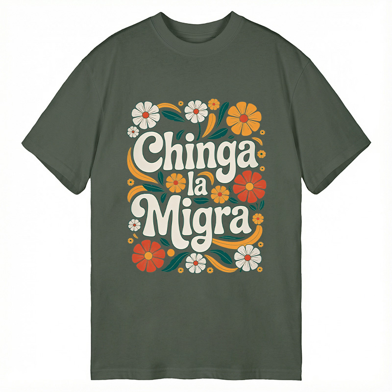 Modecanvas Chinga La Migra Activist DTG Printing Classic T-Shirt-modecanvas