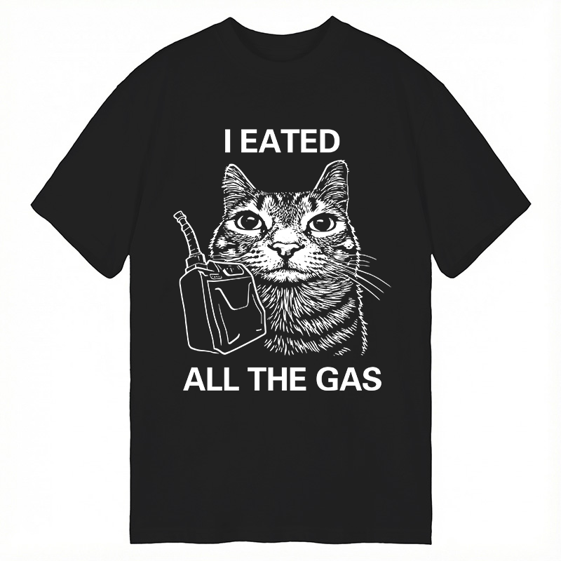 Modecanvas I Eated All The Gas Funny Cat Meme DTG Printing Classic T-Shirt-modecanvas