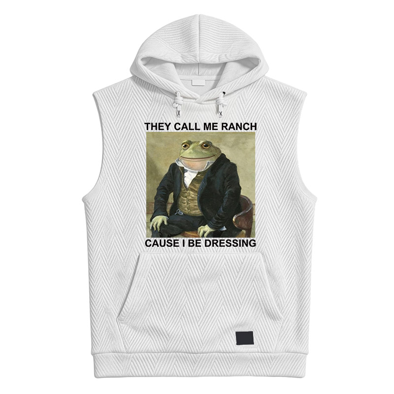 Modecanvas They Call Me Ranch Cause I Be Dressing Hooded Tank