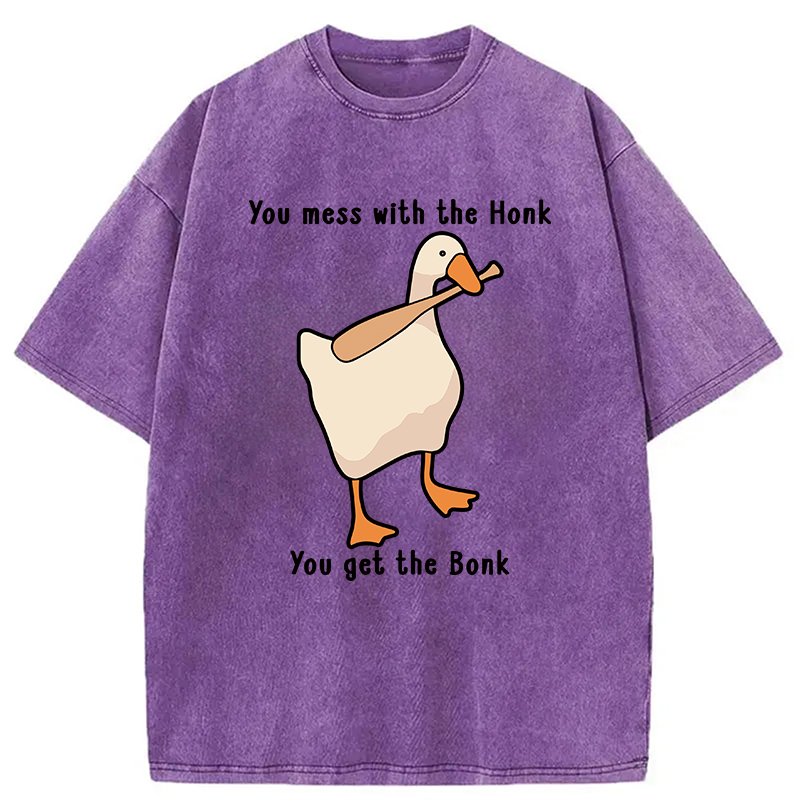 Modecanvas Mess With The Honk You Get The Bonk  DTG Printing Washed T-Shirt