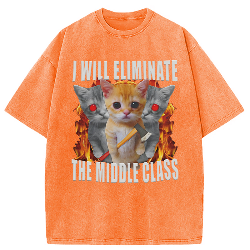 Modecanvas Funny I Will Eliminate The Middle Class Cat Meme DTG Printing Washed T-Shirt