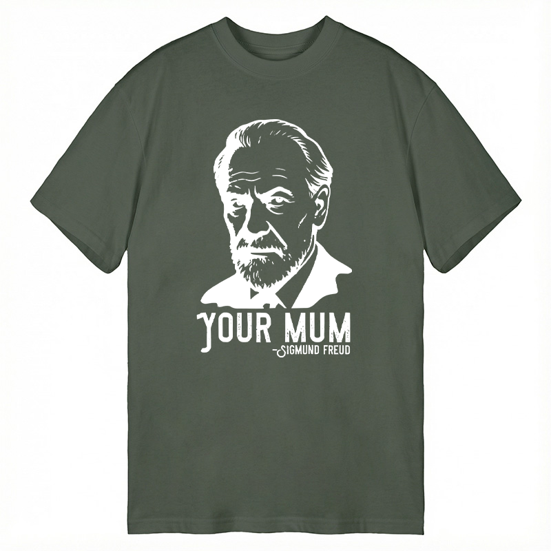 Modecanvas Sigmund Freud Your Mum DTG Printing Classic T-Shirt-modecanvas