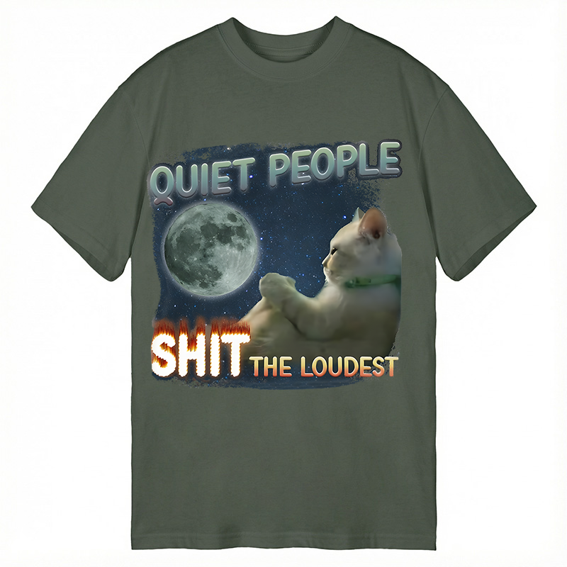 Modecanvas Quiet People Shit the loudest Funny Sigma Lone Cat Meme DTG Printing Classic T-Shirt-modecanvas