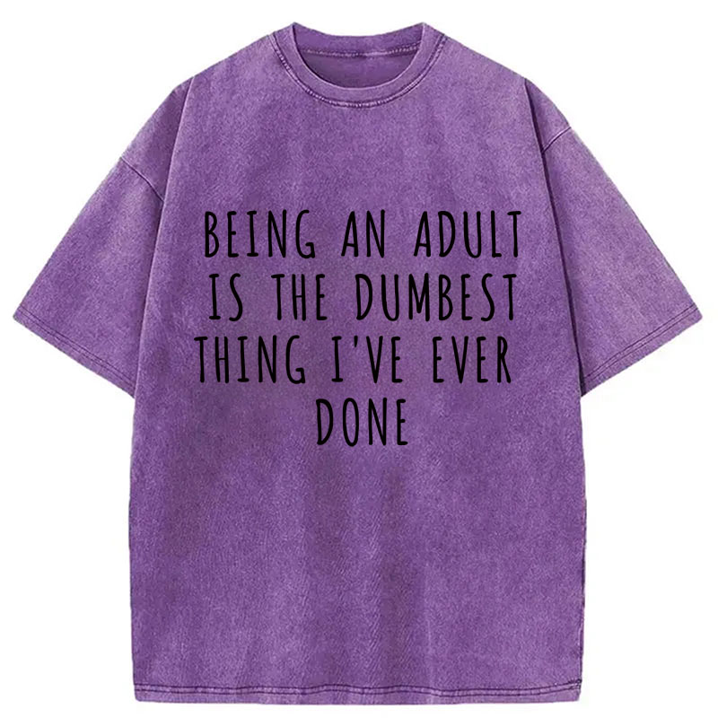 Modecanvas Funny Adult Life Quote DTG Printing Washed T-Shirt