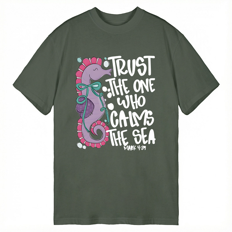 Modecanvas Trust The One Who Calms The Sea DTG Printing Classic T-Shirt-modecanvas