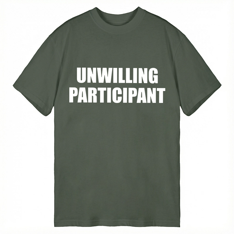 Modecanvas Unwilling Participant DTG Printing Classic T-Shirt-modecanvas