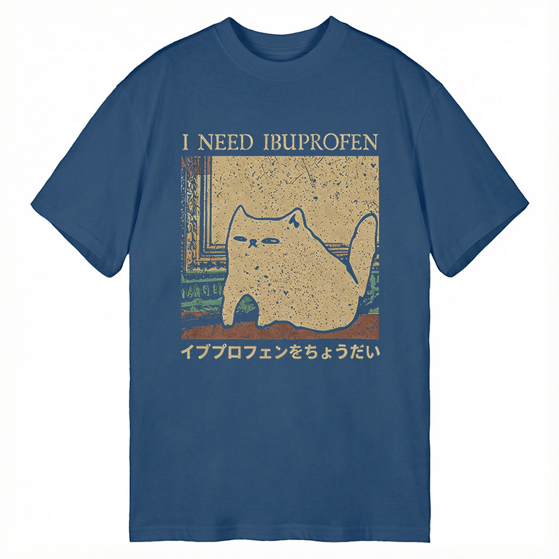 Modecanvas I Need Ibuprofen Funny Cat Meme DTG Printing Classic T-Shirt-modecanvas