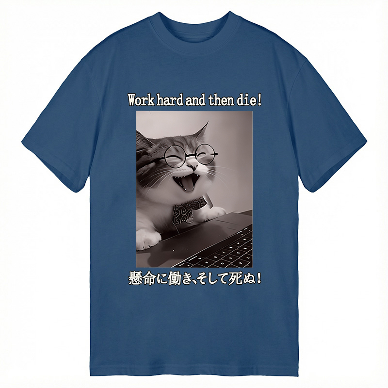 Modecanvas Work Hard And Then Die DTG Printing Classic T-Shirt-modecanvas