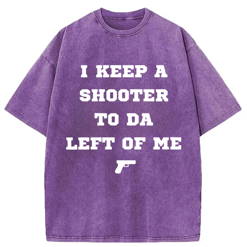 Modecanvas I Keep A Shooter To Da Left Of Me DTG Printing Washed T-Shirt