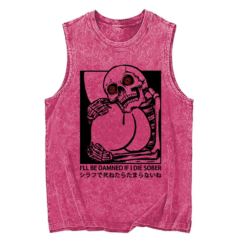 Modecanvas I'll Be Danned If I Die Sober DTG Printing Washed Tank-modecanvas