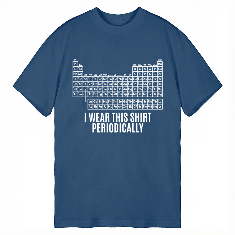 Modecanvas I Wear This Shirt Periodically DTG Printing Classic T-Shirt-modecanvas
