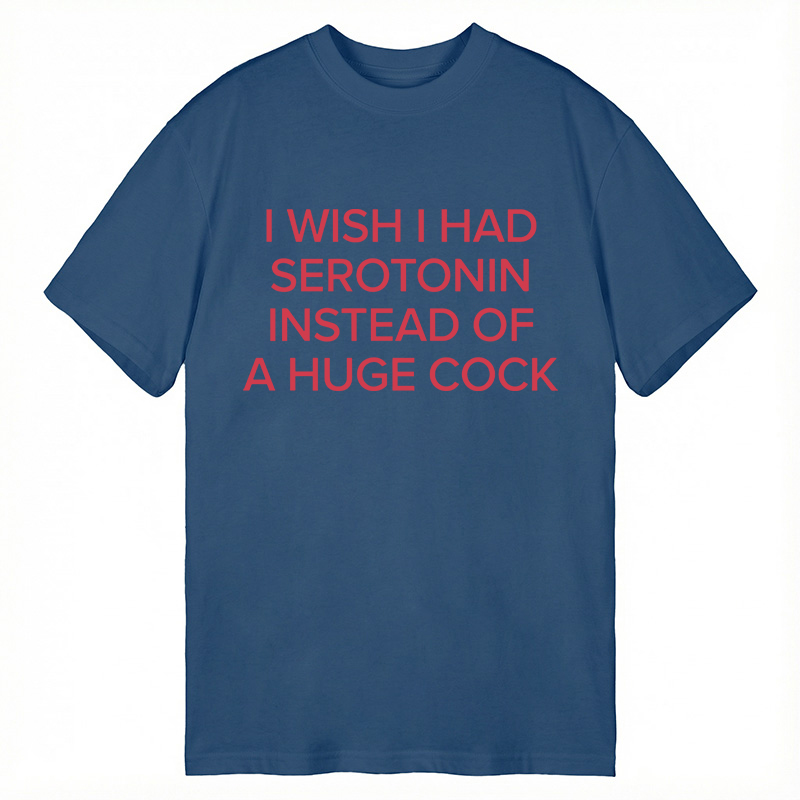 Modecanvas I Wish I Had Serotonin Instead Of DTG Printing Classic T-Shirt-modecanvas