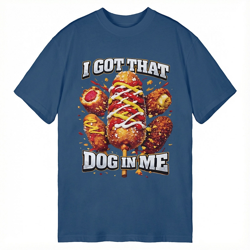 Modecanvas I Got That Dog In Me Ironic Corndog Meme DTG Printing Classic T-Shirt-modecanvas