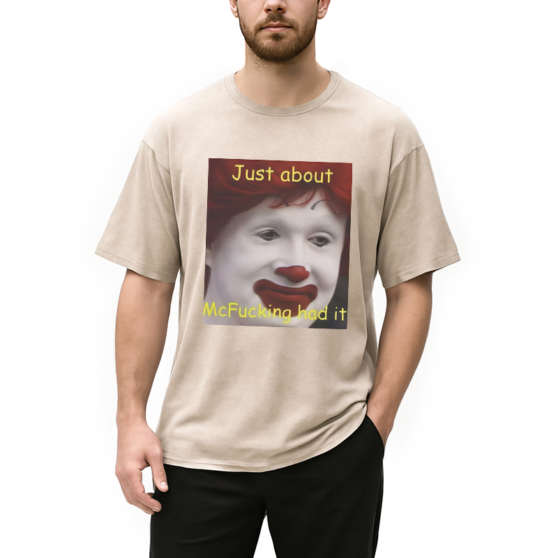 Modecanvas Just About Mcfukcing Had It Meme Washed T-Shirt