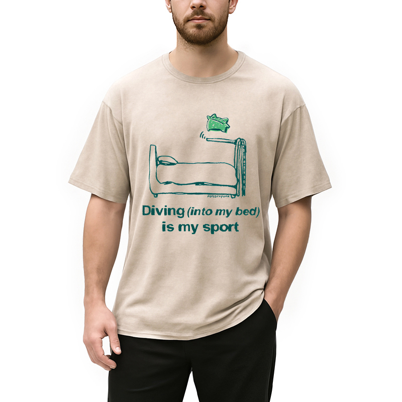 Modecanvas Diving (into my bed) Is My Sport DTG Printing Washed T-Shirt