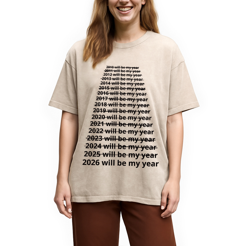 Modecanvas 2026 Will Be My Year DTG Printing Washed T-Shirt-modecanvas