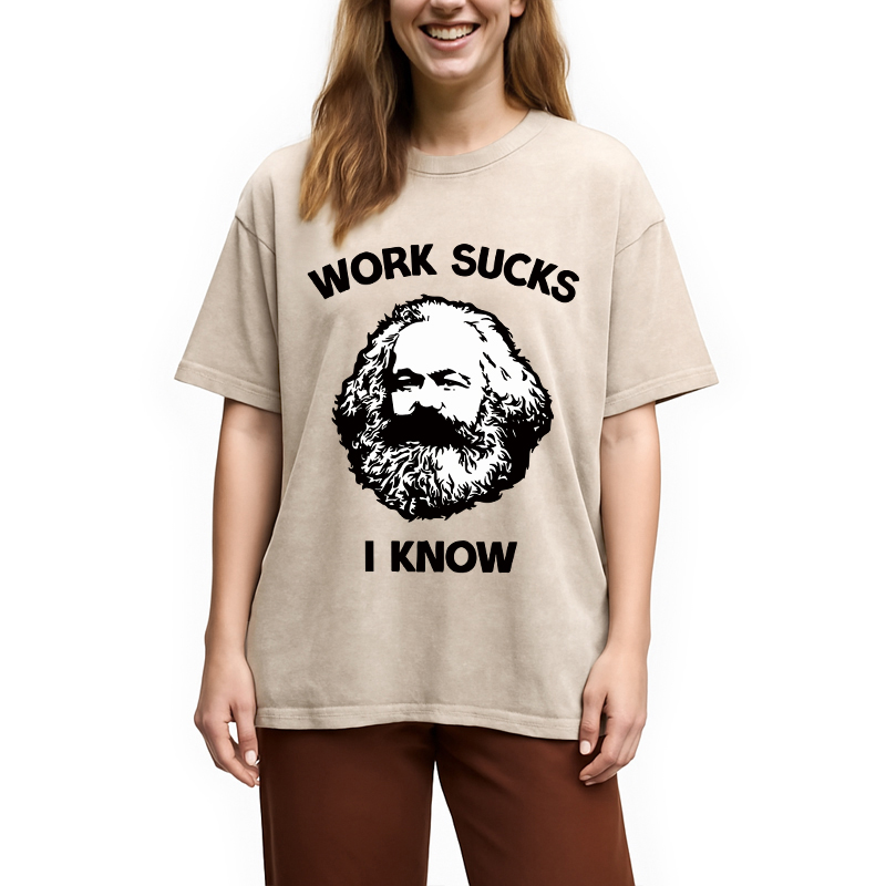 Modecanvas Work Sucks I Know DTG Printing Washed T-Shirt-modecanvas