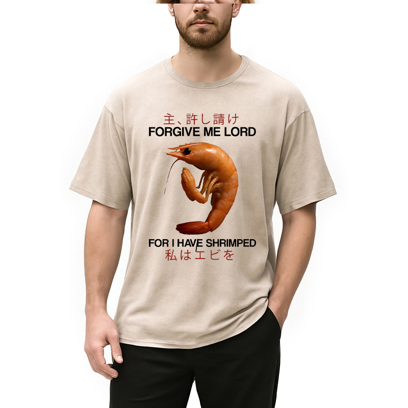 Modecanvas Forgive Me Lord For I Have Shrimped DTG Printing Washed T-Shirt-modecanvas