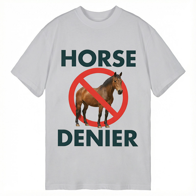 Modecanvas Funny Horse Denier Conspiracy Theory DTG Printing Classic T-Shirt-modecanvas