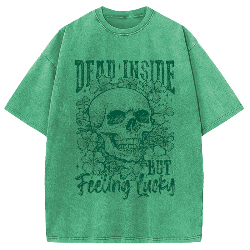 Modecanvas Dead Inside But Feeling Lucky DTG Printing Washed T-Shirt