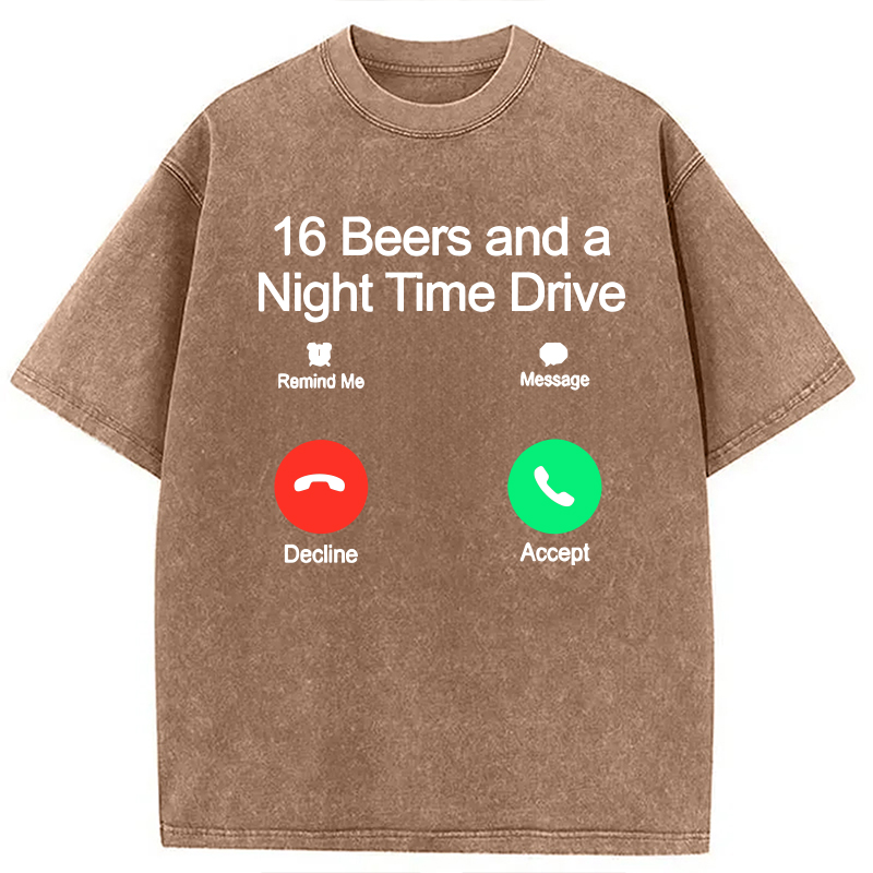 Modecanvas 16 Beers And A Night Time Drive DTG Printing Washed T-Shirt