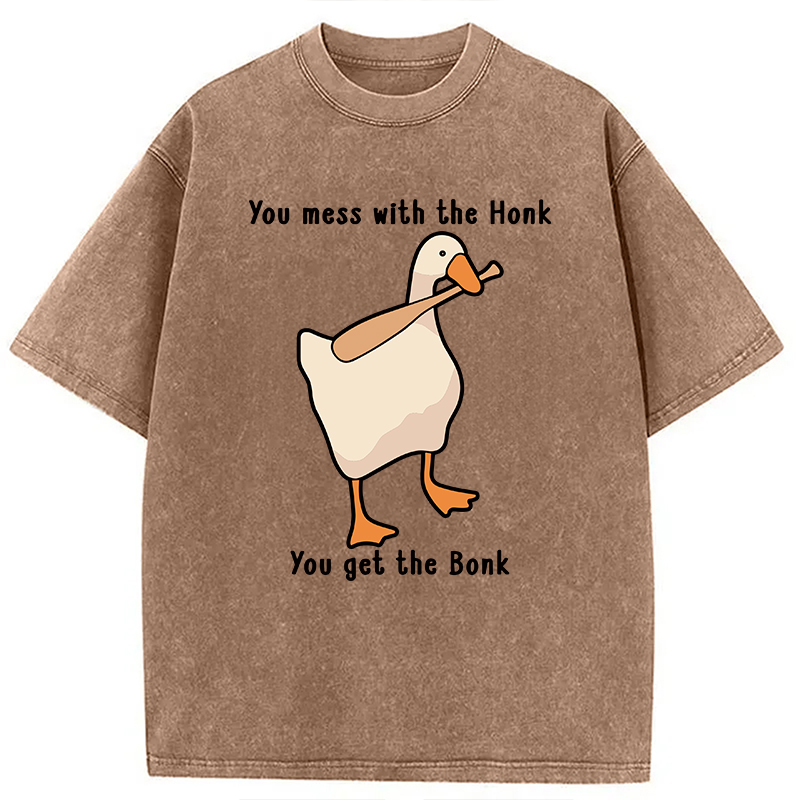 Modecanvas Mess With The Honk You Get The Bonk  DTG Printing Washed T-Shirt