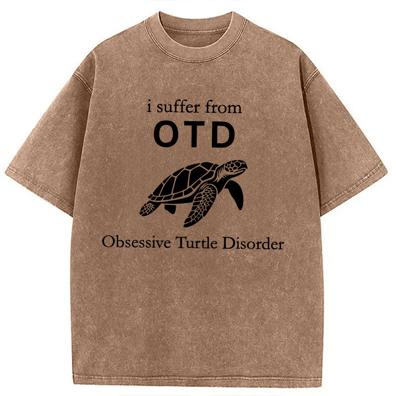 Modecanvas I Suffer from Obsessive Turtle Disorder Funny Turtle DTG Printing Washed T-Shirt