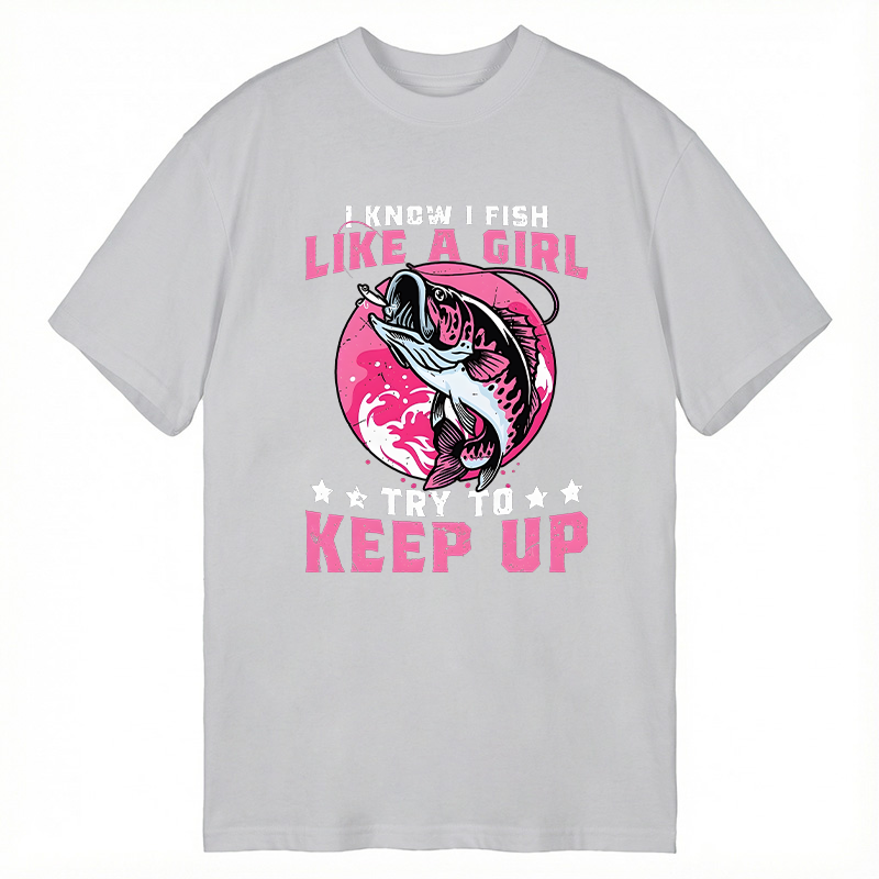 Modecanvas I Know I Fish Like A Try To Keep Up Funny Fishing DTG Printing Classic T-Shirt-modecanvas