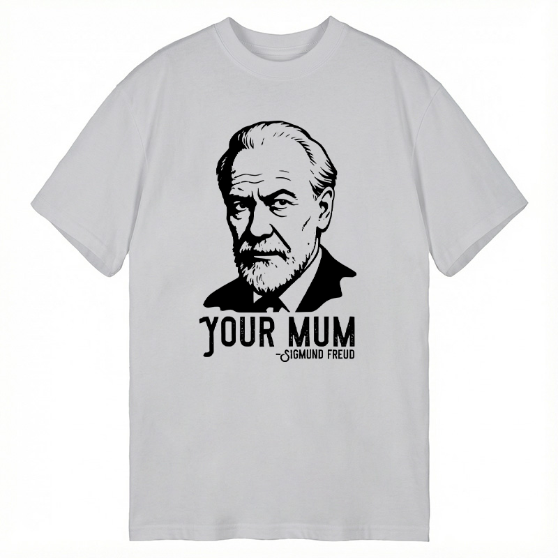 Modecanvas Sigmund Freud Your Mum DTG Printing Classic T-Shirt-modecanvas