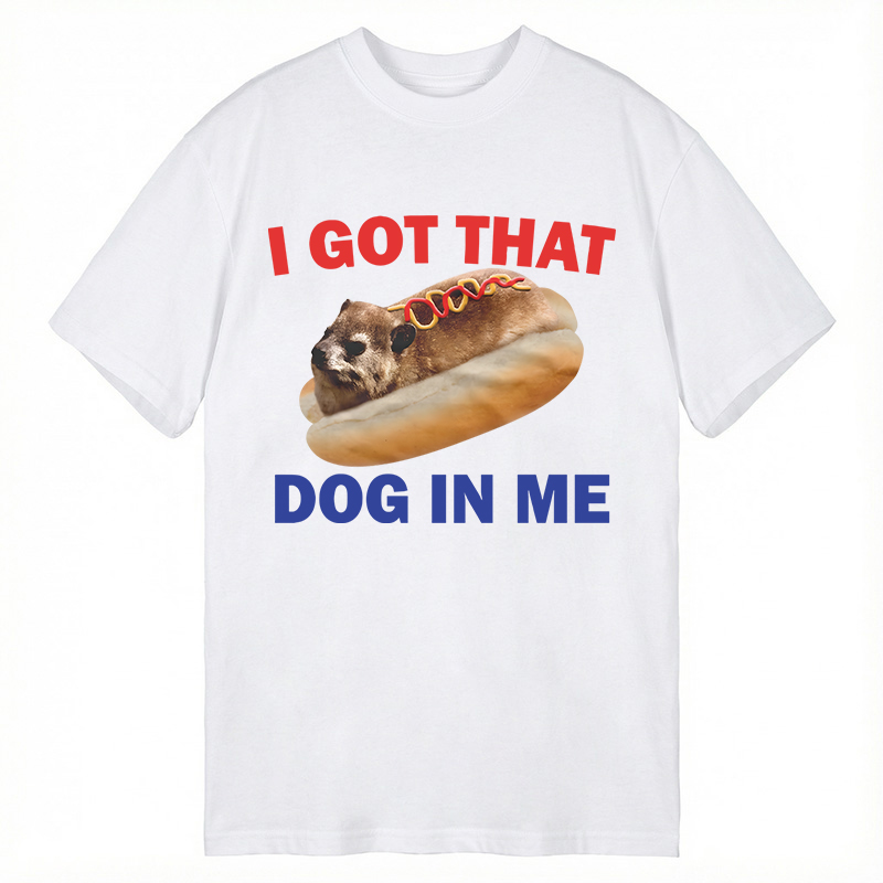 Modecanvas I Got That Dog In Me Funny Hyrax Dank Meme DTG Printing Classic T-Shirt-modecanvas