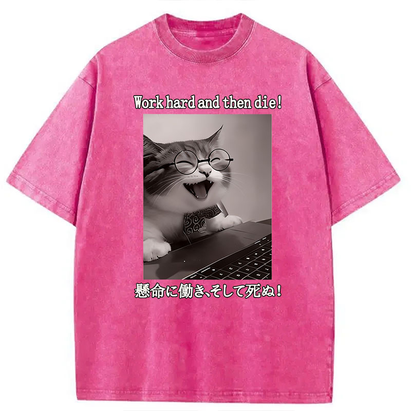 Modecanvas Work Hard And Then Die DTG Printing Washed T-Shirt