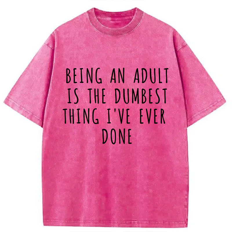 Modecanvas Funny Adult Life Quote DTG Printing Washed T-Shirt