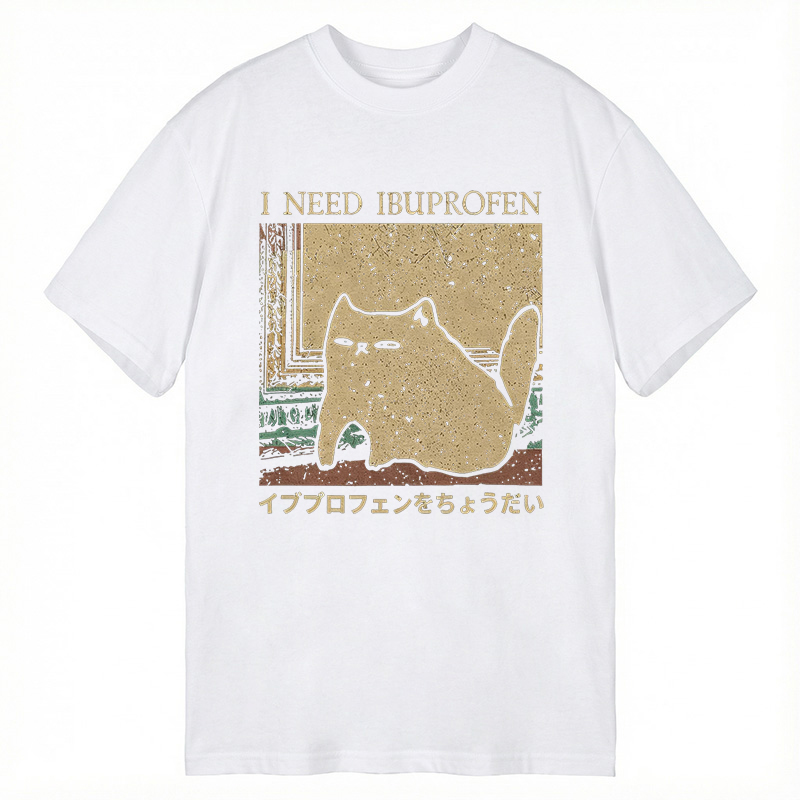 Modecanvas I Need Ibuprofen Funny Cat Meme DTG Printing Classic T-Shirt-modecanvas