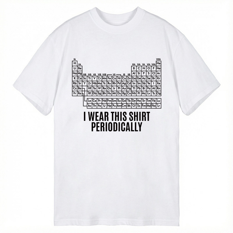 Modecanvas I Wear This Shirt Periodically DTG Printing Classic T-Shirt-modecanvas