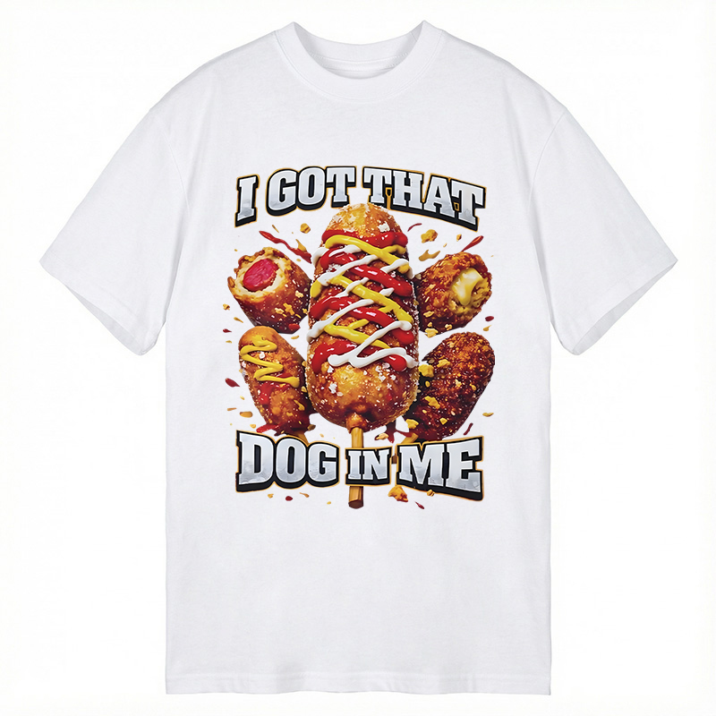 Modecanvas I Got That Dog In Me Ironic Corndog Meme DTG Printing Classic T-Shirt-modecanvas